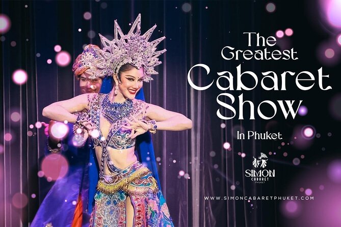 Phuket Simon Cabaret Show Ticket only - The 1-Hour Show: Costumes, Cultures, and Stage Energy